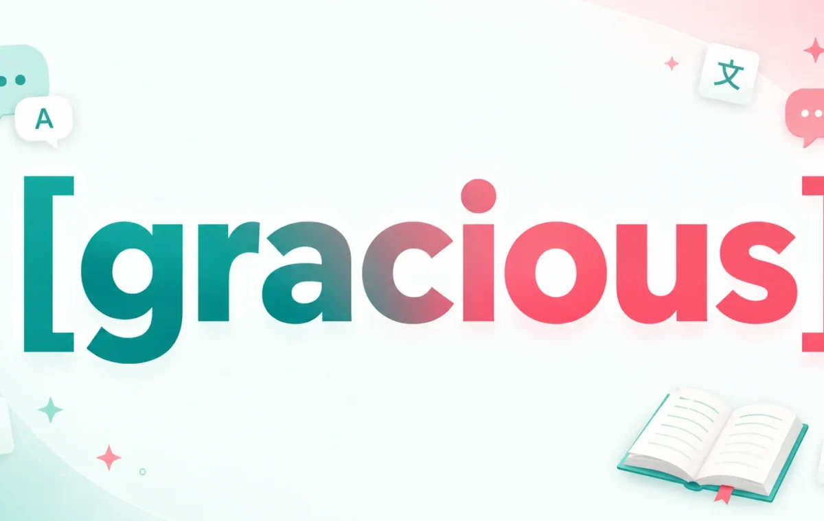 Best Gracious Meaning: Definition, Synonyms & Usage Guide 2026