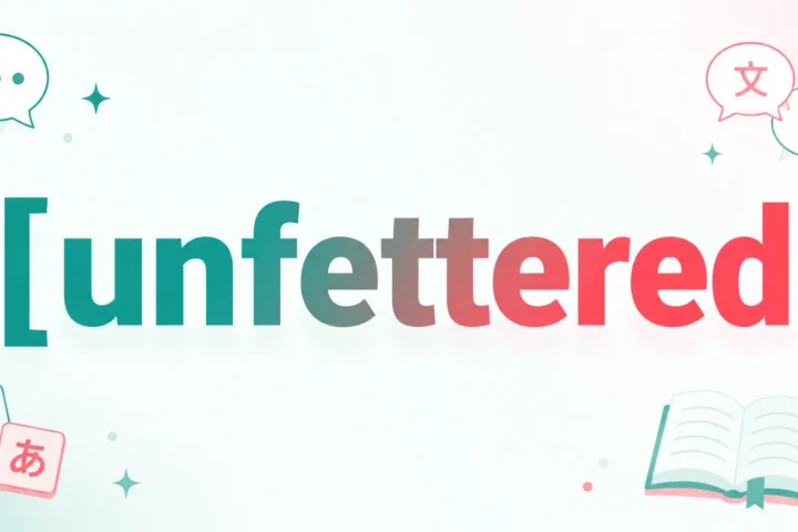 Best Unfettered Meaning, Synonyms, and Usage Guide 2026
