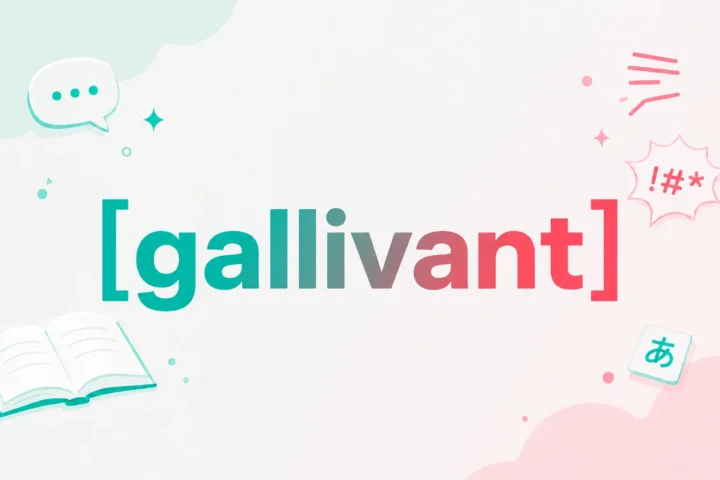 What Does “Gallivant” Mean? Full Guide & Best Examples 2026