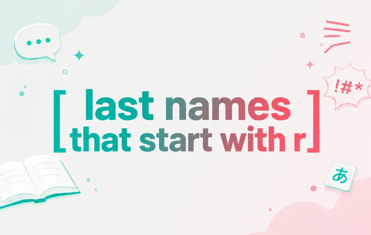 50+ Best Last Names That Start With R (Meanings & Origins)