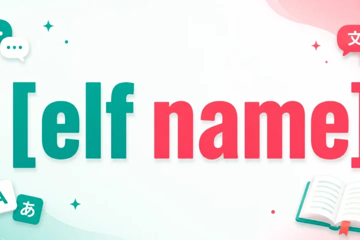 Best Elf Name Ideas: Meanings, Styles, and Tips 2026