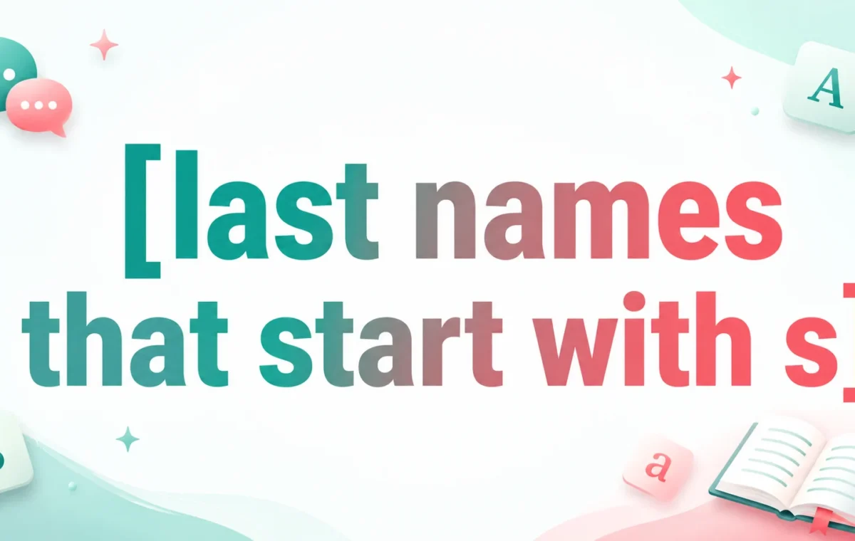 Best Last Names That Start With S: 250+ Popular S Surnames 2026