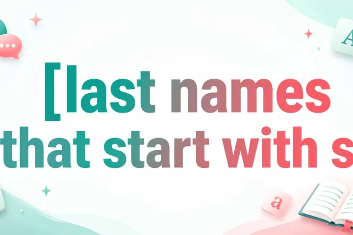 Best Last Names That Start With S: 250+ Popular S Surnames 2026