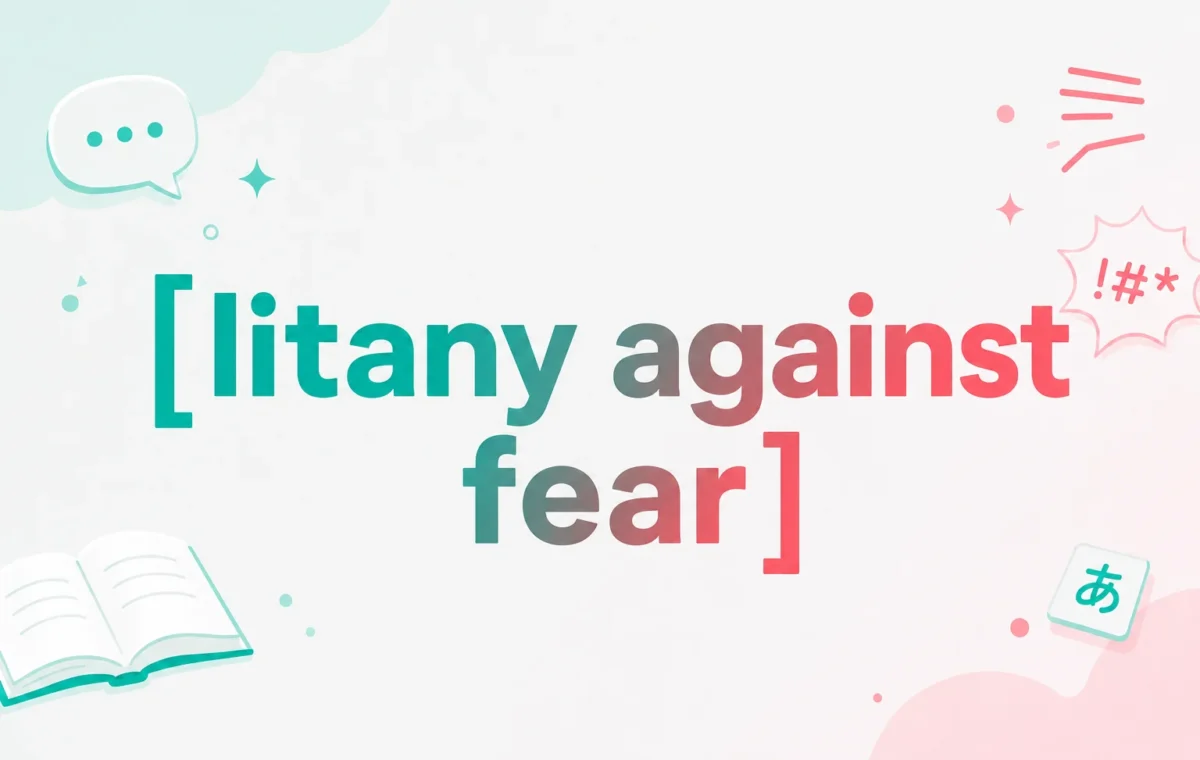 Litany Against Fear: Meaning, Origin & Complete Explanation in 2026
