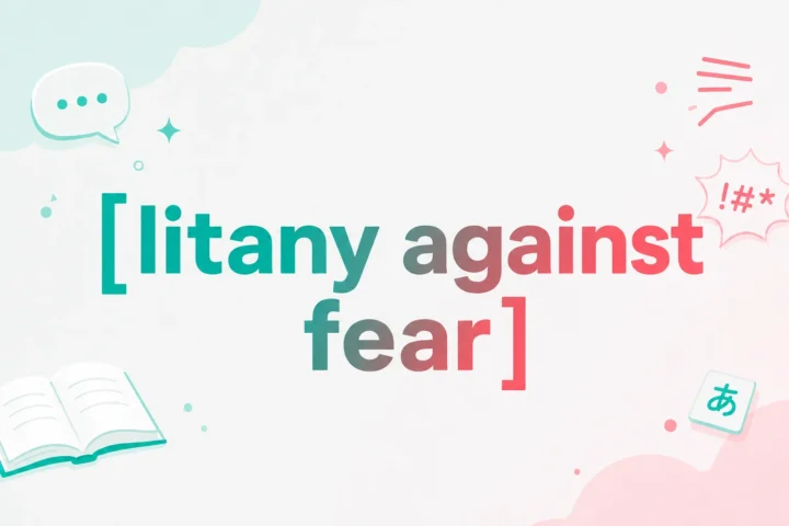 Litany Against Fear: Meaning, Origin & Complete Explanation in 2026