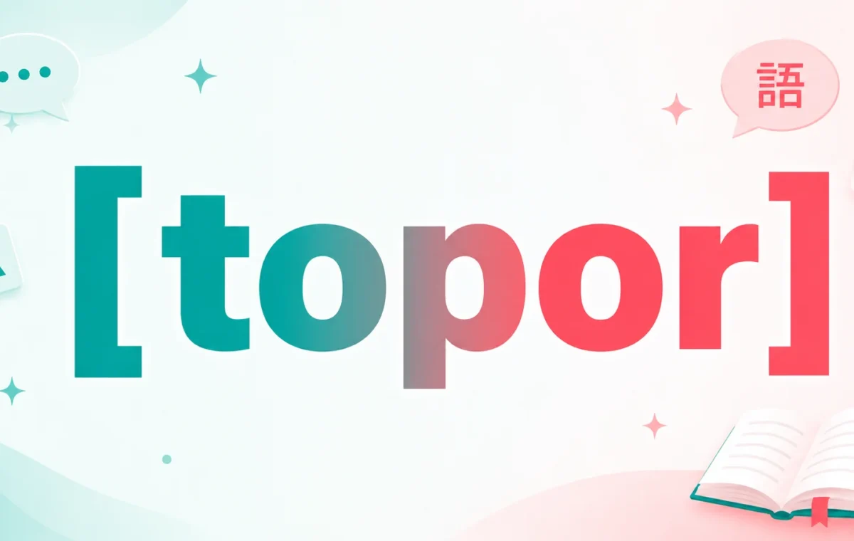 Best Topor Meaning, Origin & How to Use the Word 2026
