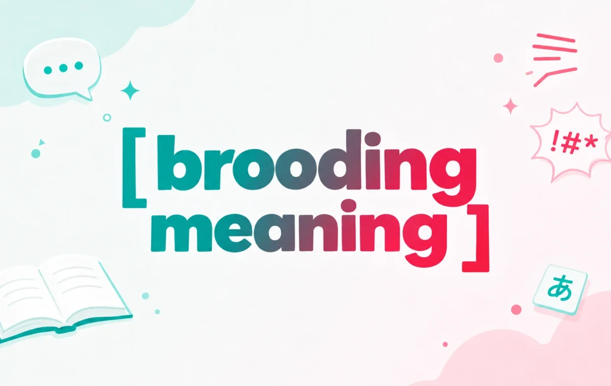 Brooding Meaning: Definition, Examples, Synonyms & Usage is the best in 2026