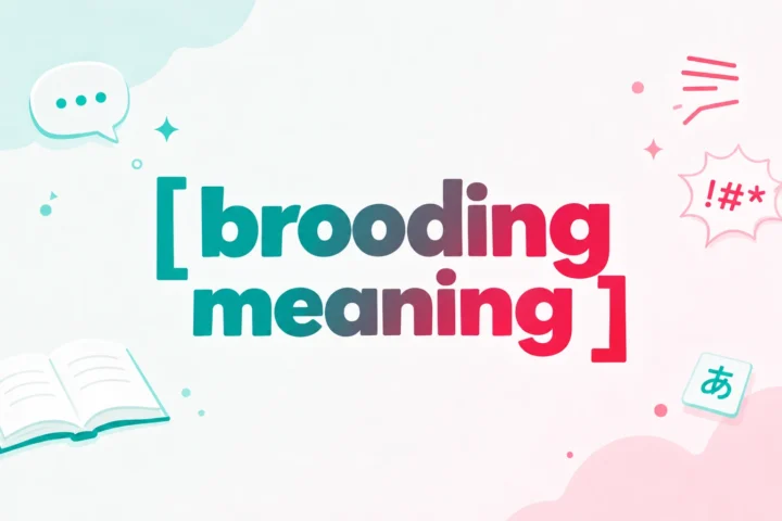 Brooding Meaning: Definition, Examples, Synonyms & Usage is the best in 2026