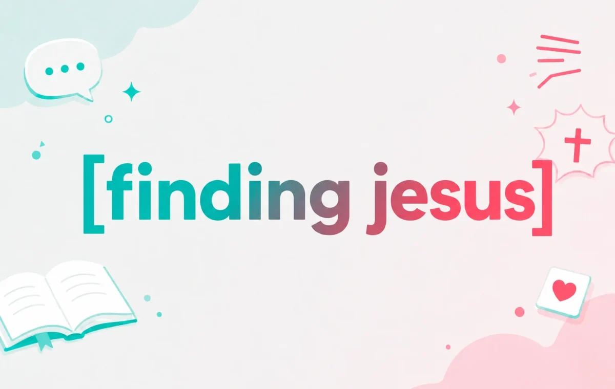 Finding Jesus: The Complete Meaning, Origin & Spiritual Significance (2026 Guide)