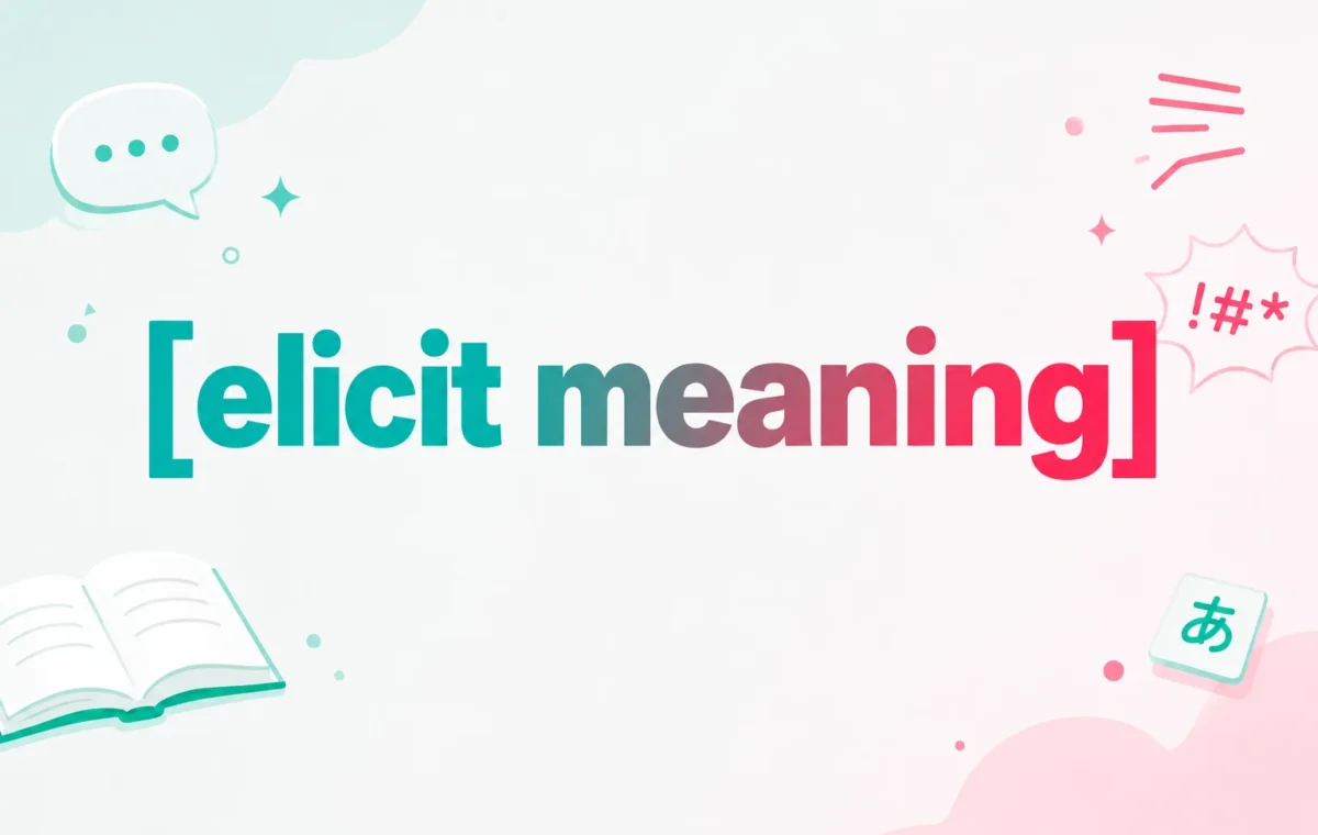 Elicit Meaning: Definition, Examples & Usage is the best in 2026
