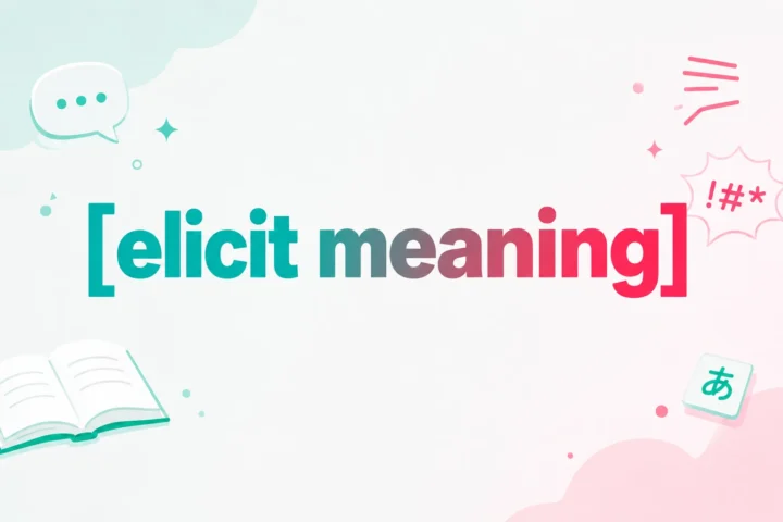 Elicit Meaning: Definition, Examples & Usage is the best in 2026