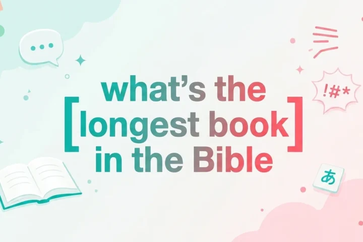 What’s the Longest Book in the Bible? Most People Hilariously Get This Wrong (2026)