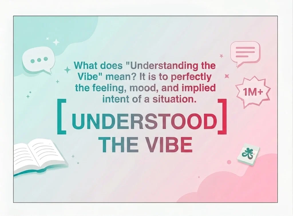 Understood the Vibe Meaning: Definition & Usage is the best in 2026