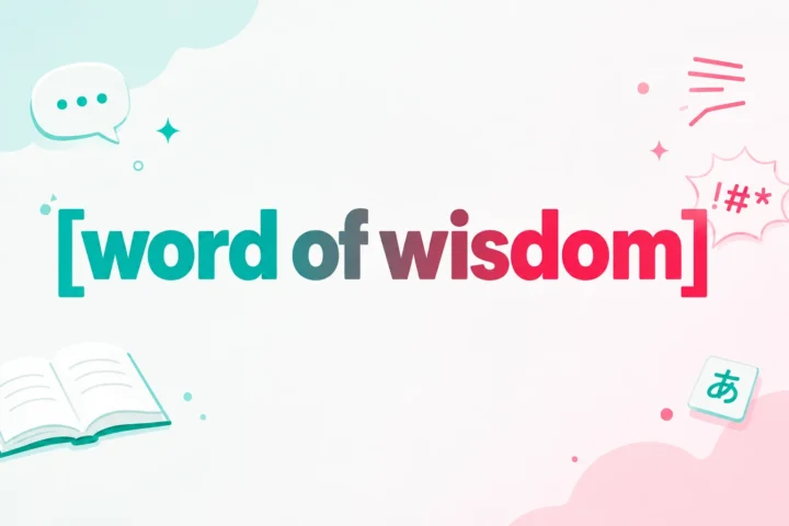 Word of Wisdom: Meaning, Examples, and How to Use It is the best in 2026