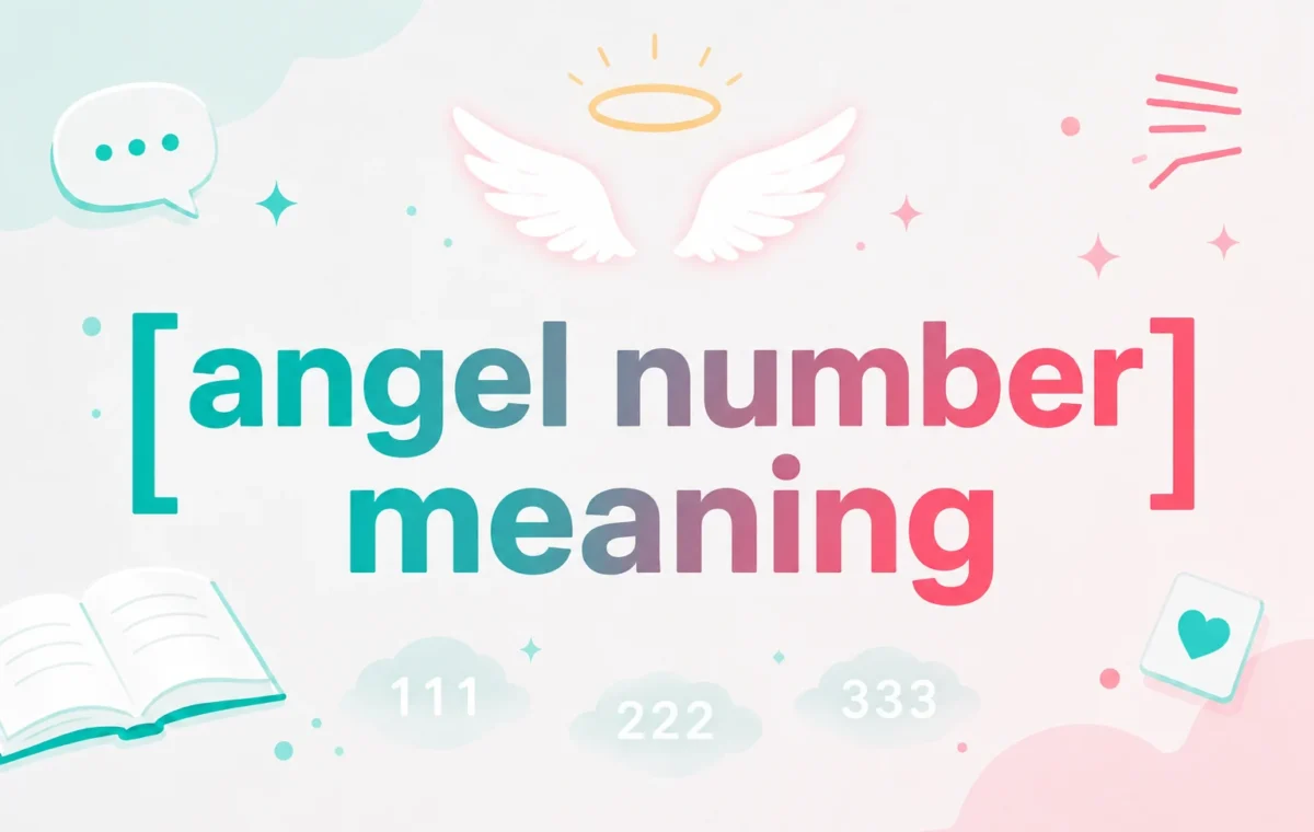 Angel Number Meaning: The Secret Behind Repeating Numbers (2026)