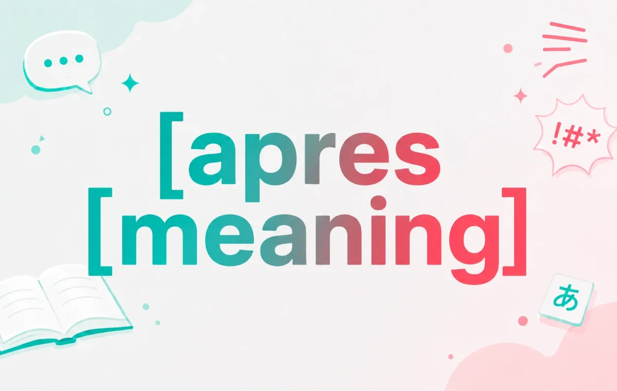 Unlock Apres Meaning: The Perfect Guide (2026)