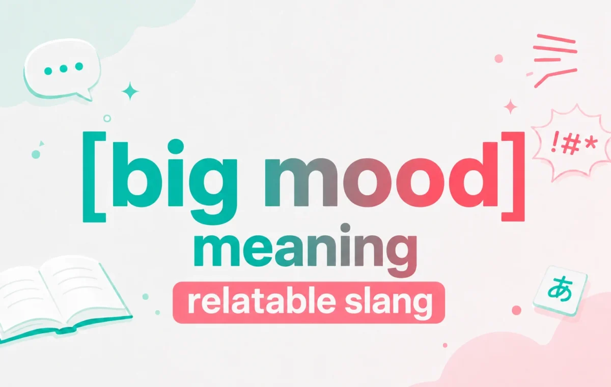 Big Mood Meaning Relatable Slang: Empowering Guide (2026)