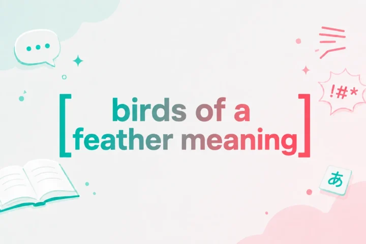 Birds of a Feather Meaning: The Best Complete Guide (2026)