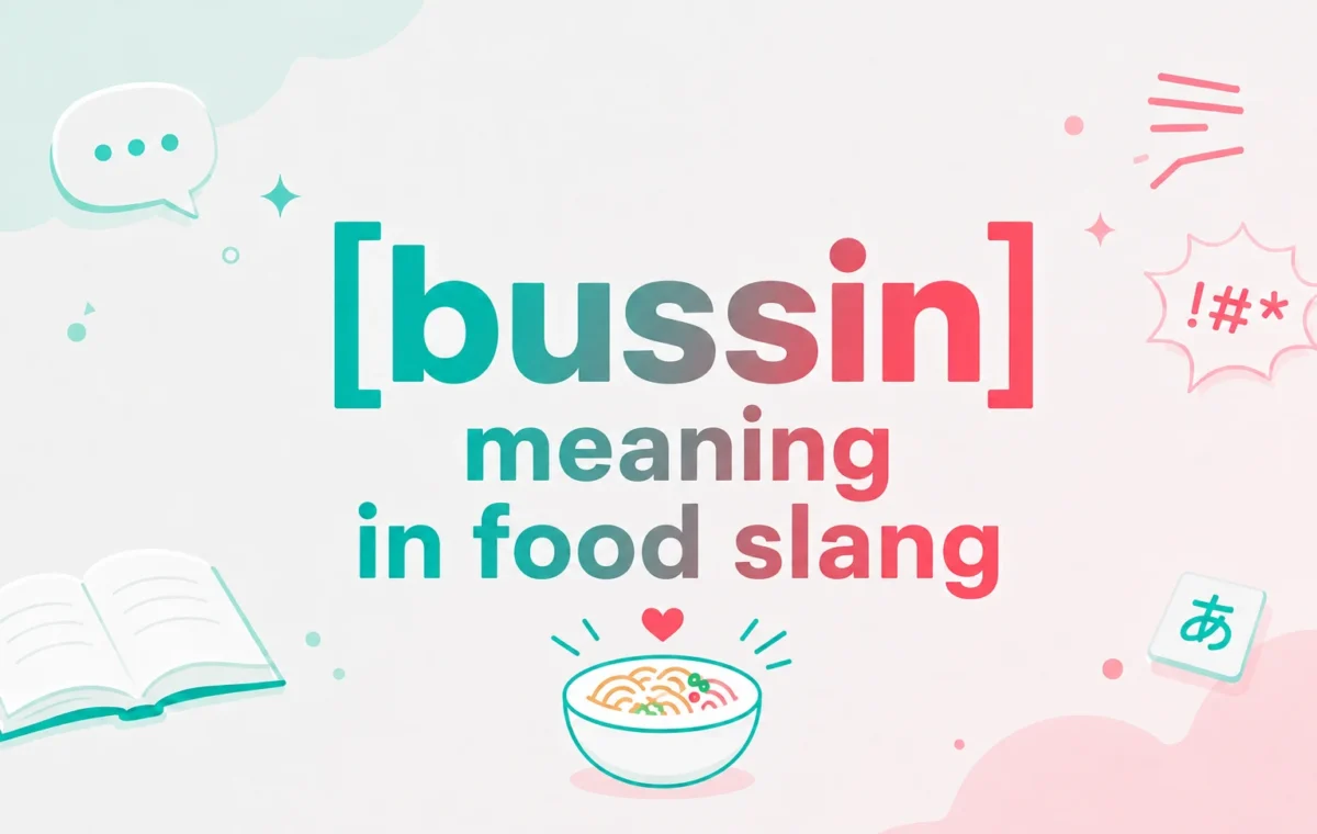 Bussin Meaning in Food Slang: The Legendary Food Word (2026)