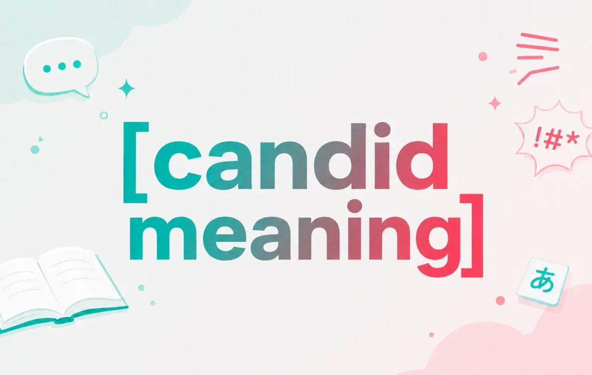 Candid Meaning: Authentic, Powerful Honesty Explained (2026)