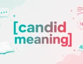 Candid Meaning: Authentic, Powerful Honesty Explained (2026)