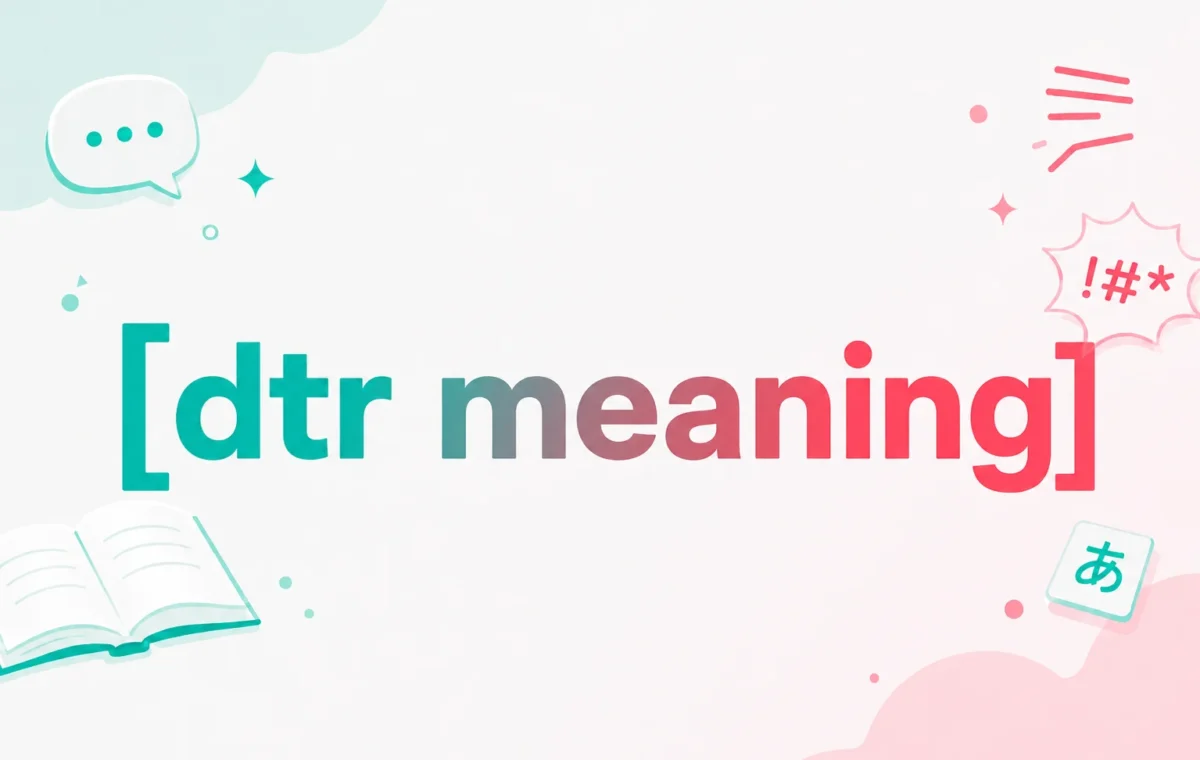 DTR Meaning: The Honest Conversation Every Relationship Needs (2026)