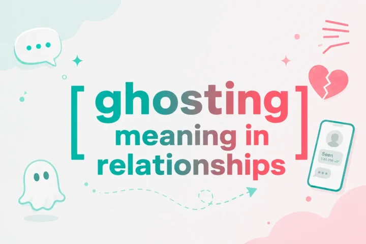 Ghosting Meaning in Relationships: The Ultimate Guide (2026)