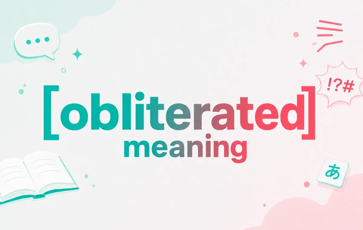Obliterated Meaning: The Ultimate, Easy Explanation (2026)