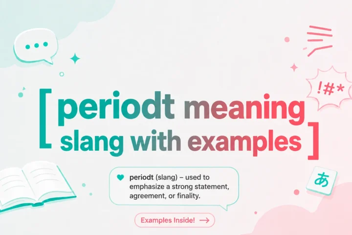 Powerful Periodt Meaning Slang With Examples Explained (2026)