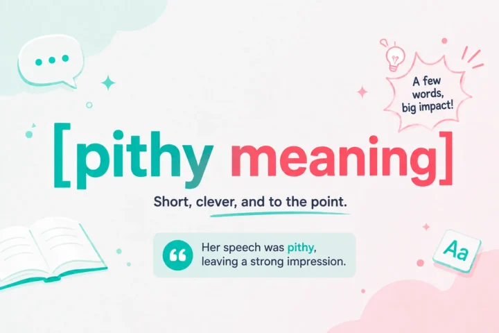 Pithy Meaning: The Ultimate, Easy Explanation (2026)