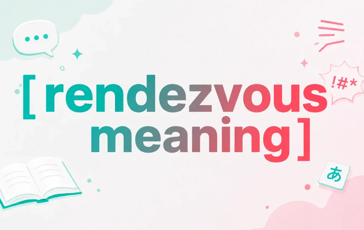 “Rendezvous Meaning: An Exciting Word to Know” (2026)