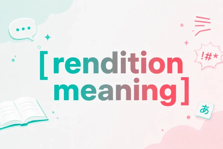 Rendition Meaning: A Masterful Word to Know (2026)