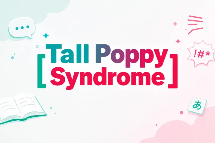 Tall Poppy Syndrome: Meaning, Examples, Origin and Usage is the best in 2026