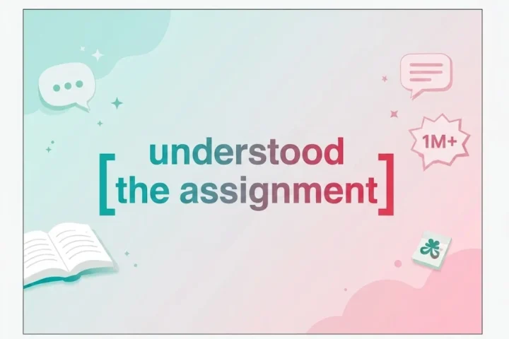 Understood the Assignment Meaning Explained is the best in 2026
