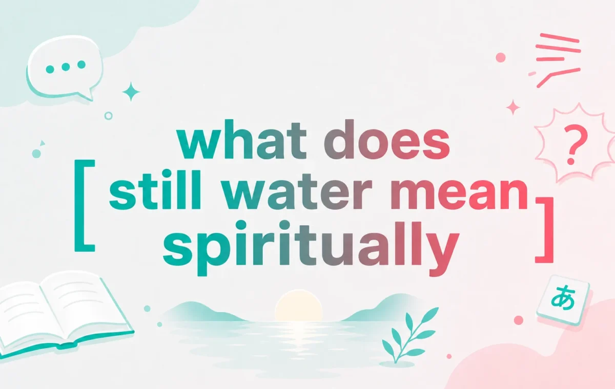 What Does Still Water Mean Spiritually? A Serene Symbol (2026)