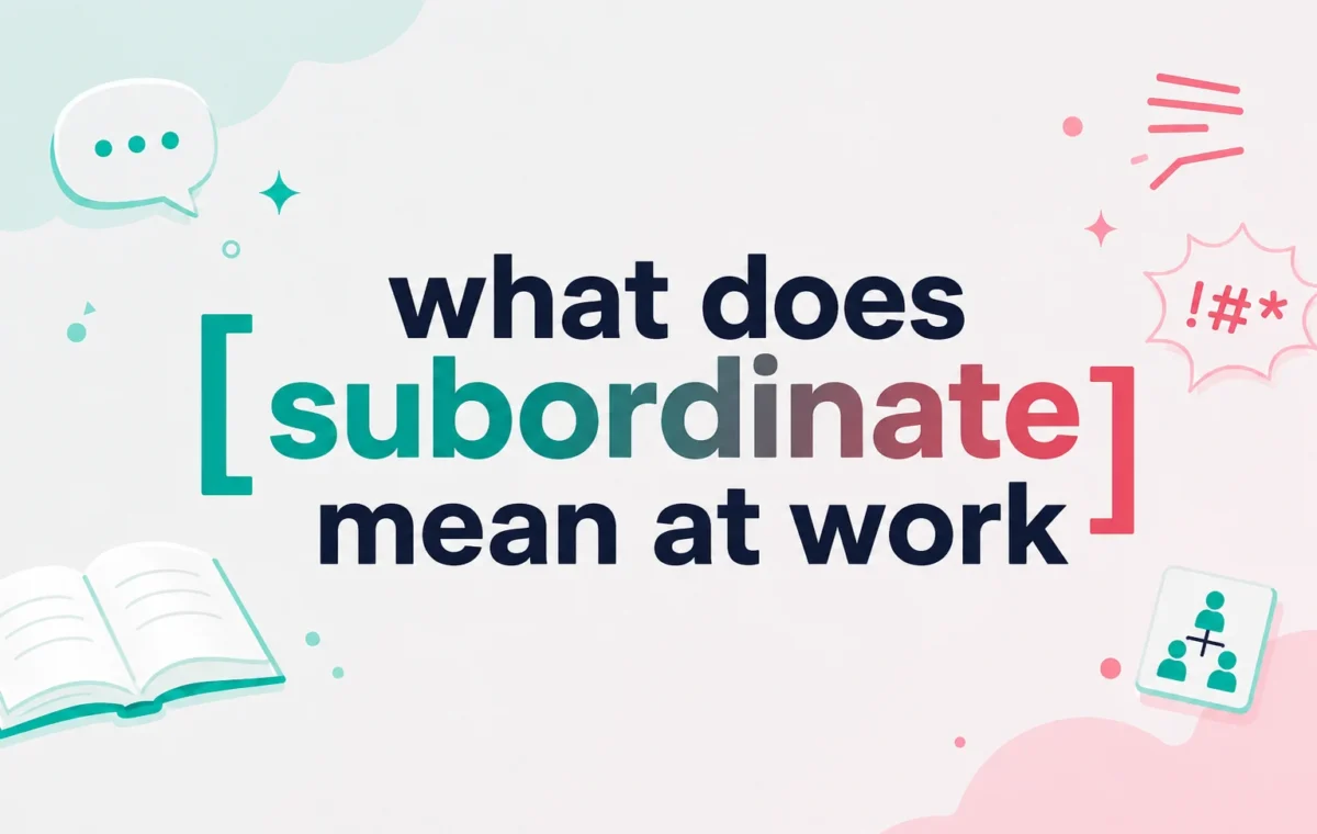 What Does Subordinate Mean at Work? Empowering Clarity (2026)