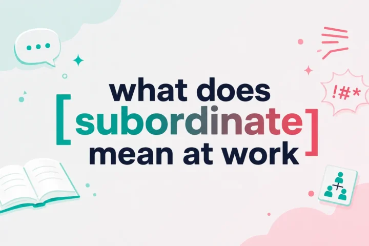 What Does Subordinate Mean at Work? Empowering Clarity (2026)
