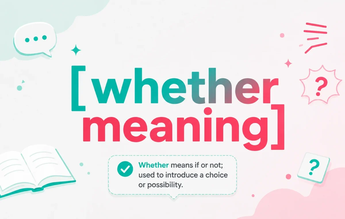 Whether Meaning: A Confident, Clear Explanation (2026)